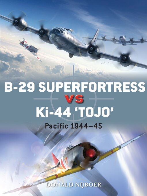 Title details for B-29 Superfortress vs Ki-44 "Tojo" by Donald Nijboer - Available